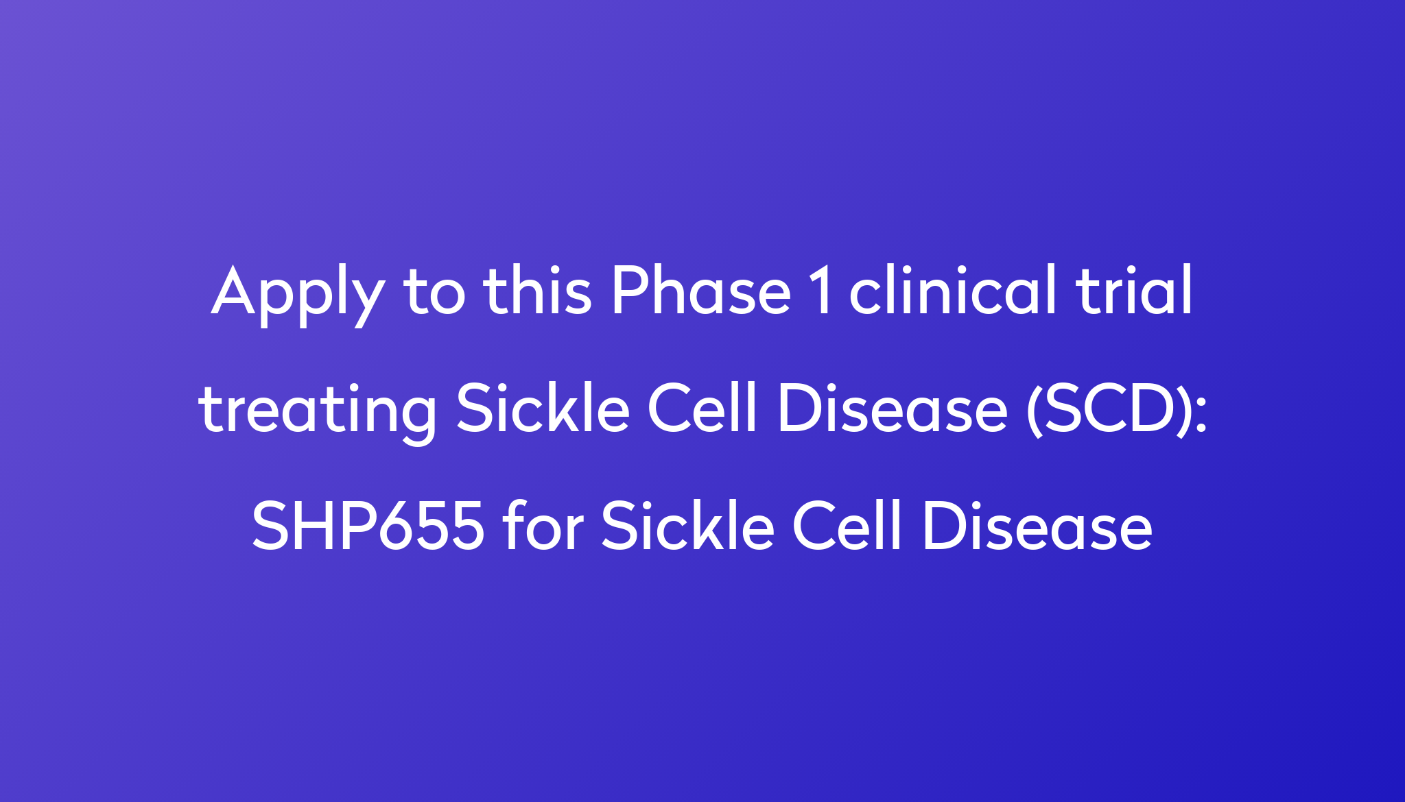 shp655-for-sickle-cell-disease-clinical-trial-2023-power